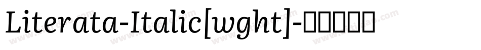 Literata-Italic[wght]字体转换